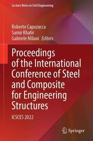 Proceedings of the International Conference of Steel and Composite for Engineering Structures: ICSCES 2022 de Roberto Capozucca