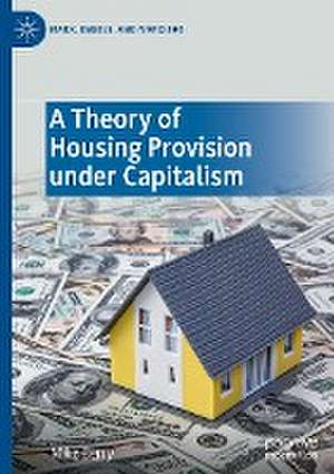 A Theory of Housing Provision under Capitalism de Mike Berry