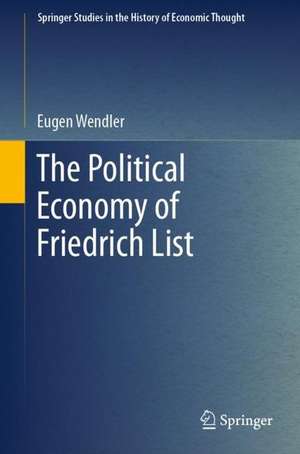 The Political Economy of Friedrich List de Eugen Wendler