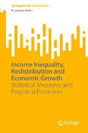 Income Inequality, Redistribution and Economic Growth: Statistical Measures and Empirical Evidences de Giuseppe Arbia