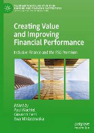 Creating Value and Improving Financial Performance: Inclusive Finance and the ESG Premium de Paul Wachtel