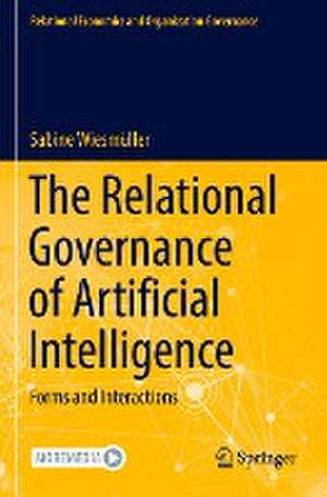 The Relational Governance of Artificial Intelligence: Forms and Interactions de Sabine Wiesmüller