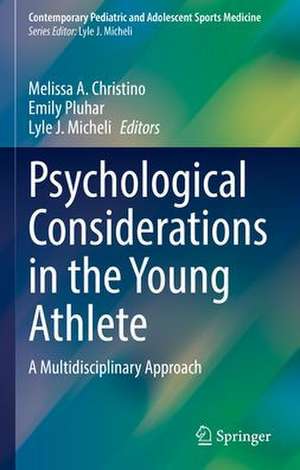 Psychological Considerations in the Young Athlete: A Multidisciplinary Approach de Melissa A. Christino