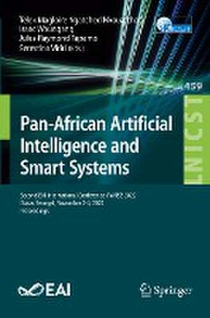 Pan-African Artificial Intelligence and Smart Systems: Second EAI International Conference, PAAISS 2022, Dakar, Senegal, November 2-4, 2022, Proceedings de Telex Magloire Ngatched Nkouatchah