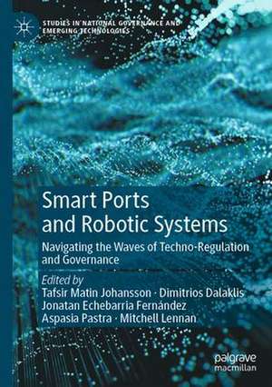 Smart Ports and Robotic Systems: Navigating the Waves of Techno-Regulation and Governance de Tafsir Matin Johansson