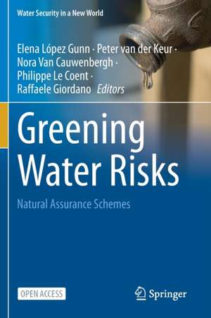 Greening Water Risks: Natural Assurance Schemes de Elena López-Gunn