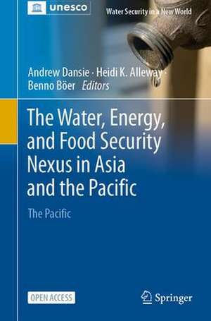 The Water, Energy, and Food Security Nexus in Asia and the Pacific: The Pacific de Andrew Dansie