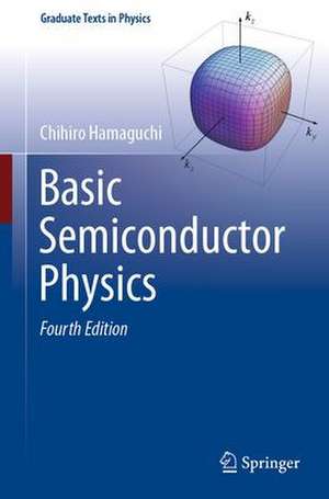 Basic Semiconductor Physics de Chihiro Hamaguchi