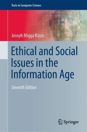 Ethical and Social Issues in the Information Age de Joseph Migga Kizza