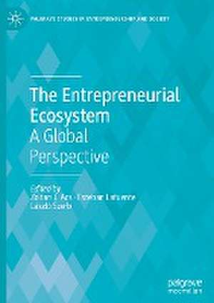 The Entrepreneurial Ecosystem: A Global Perspective de Zoltan J. Acs