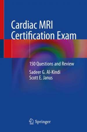 Cardiac MRI Certification Exam: 150 Questions and Review de Sadeer G. Al-Kindi