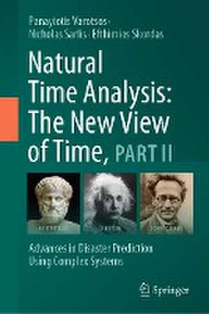 Natural Time Analysis: The New View of Time, Part II: Advances in Disaster Prediction Using Complex Systems de Panayiotis Varotsos