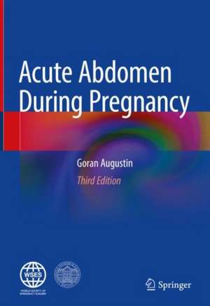 Acute Abdomen During Pregnancy de Goran Augustin