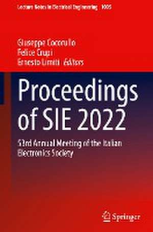 Proceedings of SIE 2022: 53rd Annual Meeting of the Italian Electronics Society de Giuseppe Cocorullo