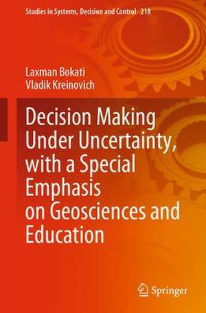 Decision Making Under Uncertainty, with a Special Emphasis on Geosciences and Education de Laxman Bokati