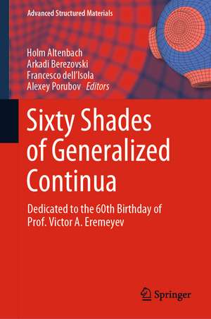 Sixty Shades of Generalized Continua: Dedicated to the 60th Birthday of Prof. Victor A. Eremeyev de Holm Altenbach