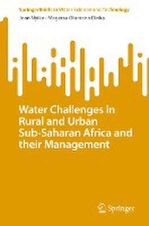 Water Challenges in Rural and Urban Sub-Saharan Africa and their Management de Joan Nyika