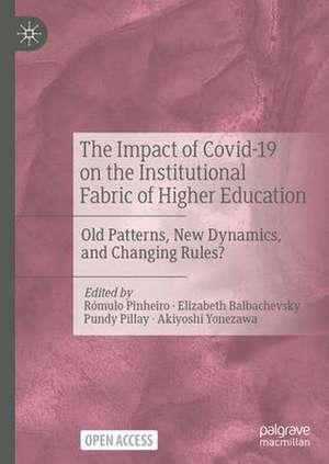 The Impact of Covid-19 on the Institutional Fabric of Higher Education: Old Patterns, New Dynamics, and Changing Rules? de Rómulo Pinheiro