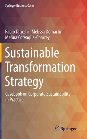 Sustainable Transformation Strategy: Casebook on Corporate Sustainability in Practice de Paolo Taticchi