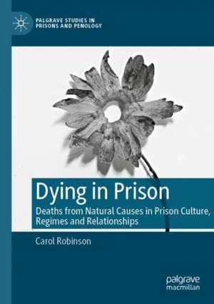 Dying in Prison de Carol Robinson