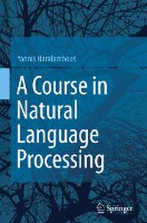 A Course in Natural Language Processing de Yannis Haralambous