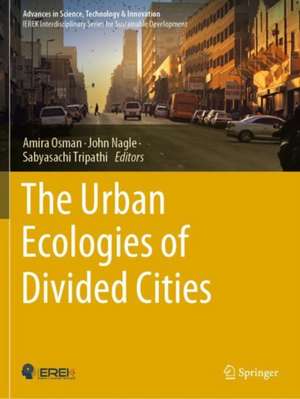 The Urban Ecologies of Divided Cities de Amira Osman