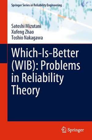 Which-Is-Better (WIB): Problems in Reliability Theory de Satoshi Mizutani