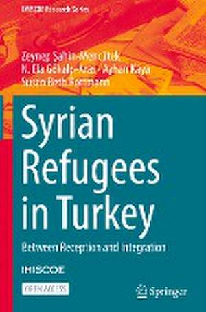 Syrian Refugees in Turkey: Between Reception and Integration de Zeynep Şahin-Mencütek