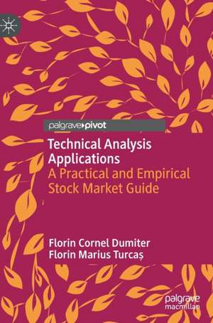 Technical Analysis Applications: A Practical and Empirical Stock Market Guide de Florin Cornel Dumiter