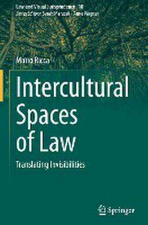 Intercultural Spaces of Law: Translating Invisibilities de Mario Ricca