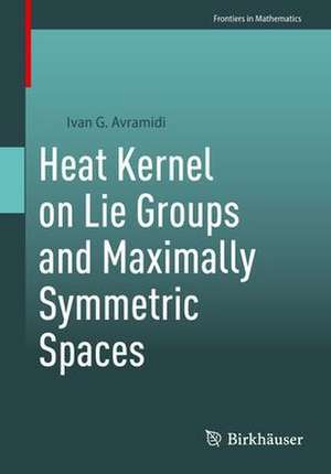 Heat Kernel on Lie Groups and Maximally Symmetric Spaces de Ivan G. Avramidi