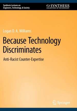Because Technology Discriminates de Logan D. A. Williams