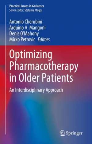 Optimizing Pharmacotherapy in Older Patients: An Interdisciplinary Approach de Antonio Cherubini