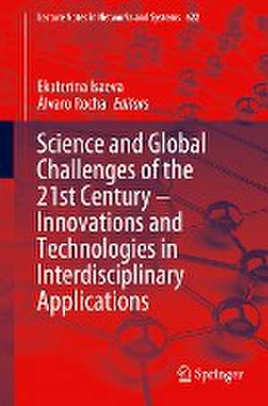 Science and Global Challenges of the 21st Century – Innovations and Technologies in Interdisciplinary Applications de Ekaterina Isaeva