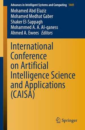 International Conference on Artificial Intelligence Science and Applications (CAISA) de Mohamed Abd Elaziz