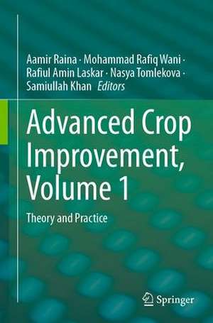 Advanced Crop Improvement, Volume 1: Theory and Practice de Aamir Raina