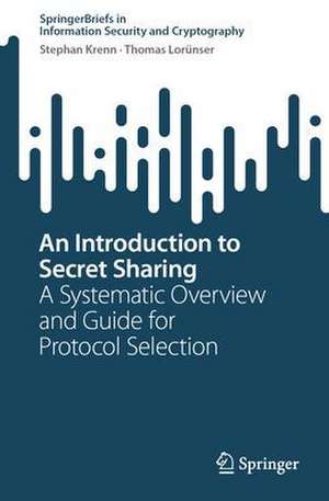 An Introduction to Secret Sharing: A Systematic Overview and Guide for Protocol Selection de Stephan Krenn