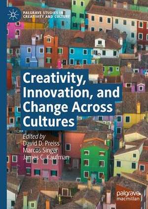 Creativity, Innovation, and Change Across Cultures de David D. Preiss