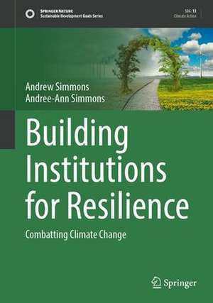 Building Institutions for Resilience: Combatting Climate Change de Andrew Simmons