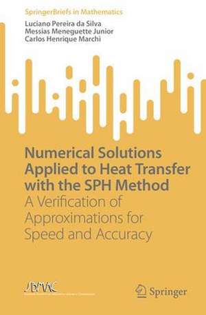 Numerical Solutions Applied to Heat Transfer with the SPH Method: A Verification of Approximations for Speed and Accuracy de Luciano Pereira da Silva