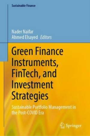 Green Finance Instruments, FinTech, and Investment Strategies: Sustainable Portfolio Management in the Post-COVID Era de Nader Naifar