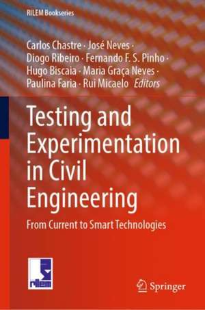 Testing and Experimentation in Civil Engineering: From Current to Smart Technologies de Carlos Chastre