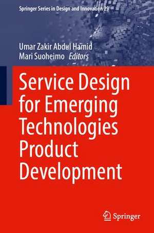 Service Design for Emerging Technologies Product Development: Bridging the Interdisciplinary Knowledge Gap de Umar Zakir Abdul Hamid