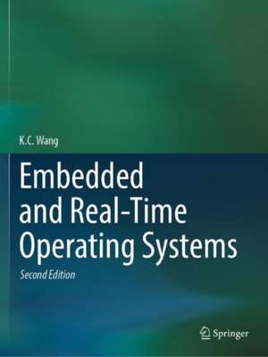 Embedded and Real-Time Operating Systems de K. C. Wang