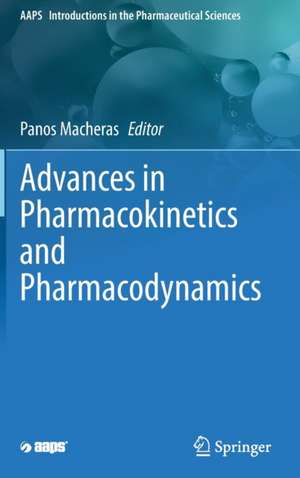 Advances in Pharmacokinetics and Pharmacodynamics de Panos Macheras