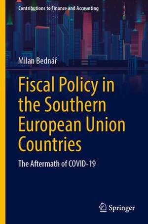 Fiscal Policy in the Southern European Union Countries: The Aftermath of COVID-19 de Milan Bednář