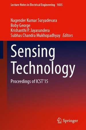 Sensing Technology: Proceedings of ICST'15 de Nagender Kumar Suryadevara