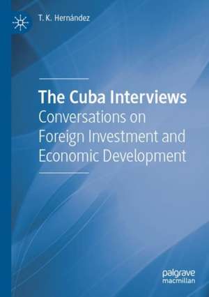 The Cuba Interviews de T. K. Hernández
