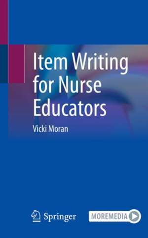 Item Writing for Nurse Educators de Vicki Moran