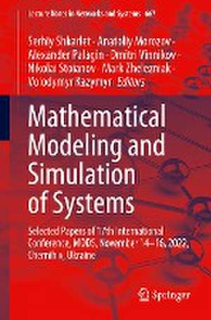 Mathematical Modeling and Simulation of Systems: Selected Papers of 17th International Conference, MODS, November 14-16, 2022, Chernihiv, Ukraine de Serhiy Shkarlet